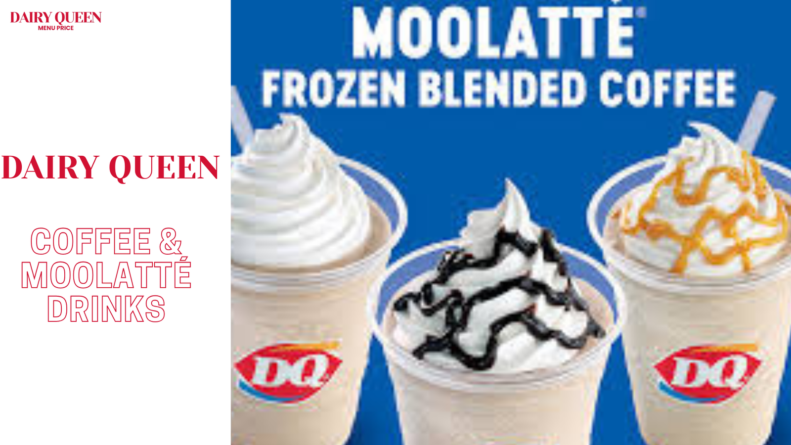 Dairy Queen frozen coffee and MooLatté drinks