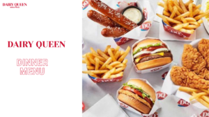 Dairy Queen Dinner Menu